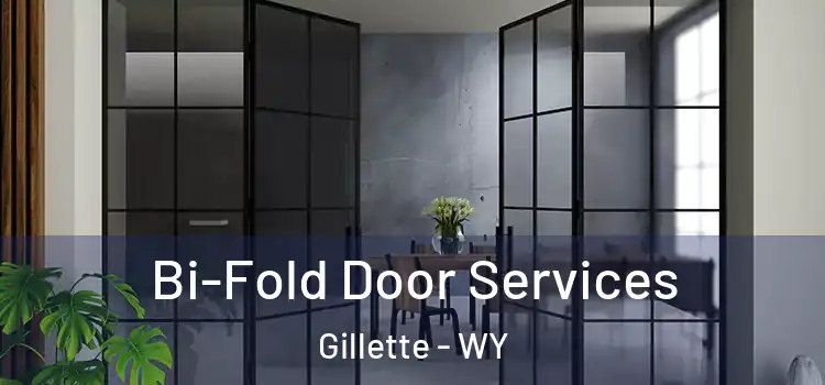  Bi-Fold Door Services Gillette - WY