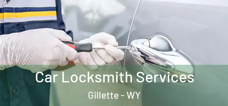 Car Locksmith Services Gillette - WY