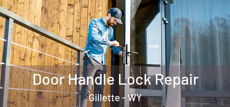 Door Handle Lock Repair Gillette - WY
