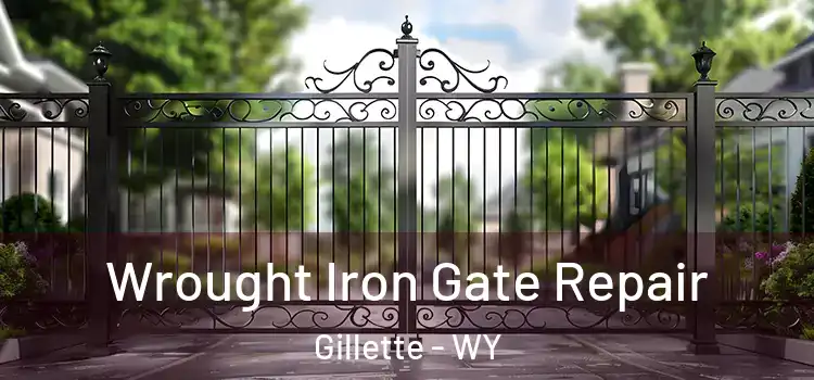 Wrought Iron Gate Repair Gillette - WY